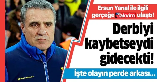 Ersun Yanal ile ilgili gerçeğe TAKVİM ulaştı! Derbi zaferi onu kurtardı...