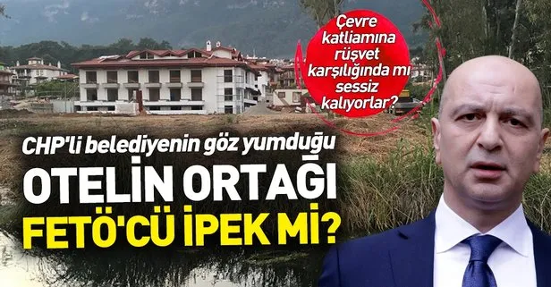 CHP’li belediyenin göz yumduğu Elif Hanım Otel’in ortağı FETÖ’cü Akın İpek mi?