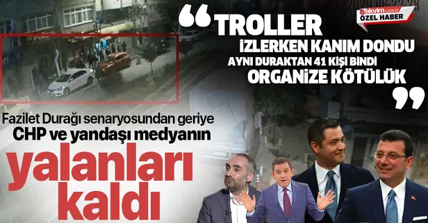 Fazilet Durağı senaryosundan geriye Ekrem İmamoğlu ve CHP yandaşı medyanın vatandaşa iftiraları kaldı