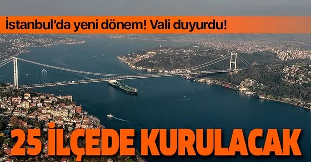 İstanbul’da yeni dönem! Vali Yerlikaya açıkladı: 25 ilçede kurulacak!