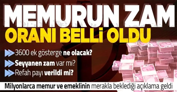 Memur ve emekli zammı yüzde kaç oldu? Ek gösterge, refah payı...