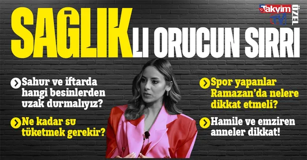 Sağlık orucun sırrı... Sahur ve iftarda hangi besinlerden uzak durmalıyız? Ne kadar su tüketmek gerekir?