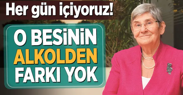 Prof. Dr. Canan Karatay: O besinin alkolden farkı yok!