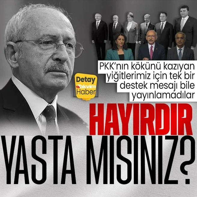 Kemal Kılıçdaroğlu ve muhalefet yine şaşırtmadı! PKKnın kökünü kazıyan yiğitlerimiz için tek bir destek mesajı yayınlamadılar