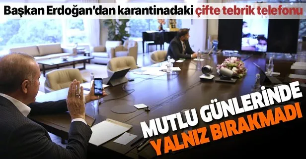 Son dakika: Başkan Erdoğan’dan karantinadaki çifte tebrik telefonu