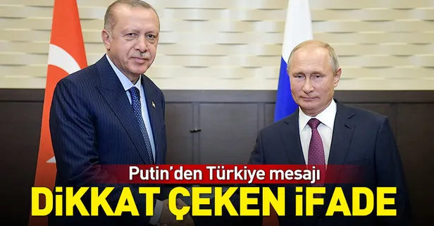Putin'den Türkiye mesajı