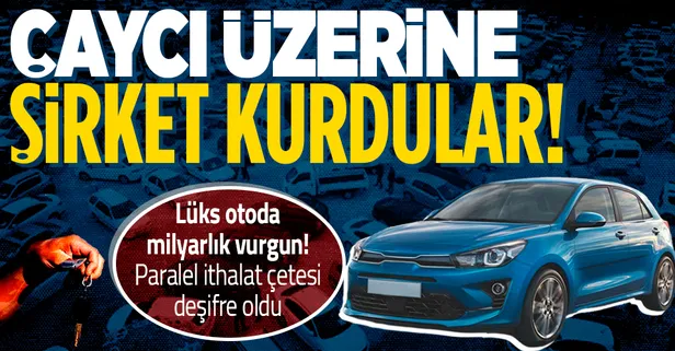 Otoda büyük vurgun! 'Paralel ithalat' çetesine soruşturma: Paravan şirketlerle vergi kaçırırken yakalandılar