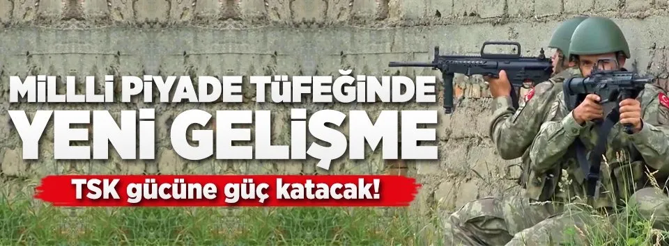 Milli piyade tüfeğinde yeni gelişme
