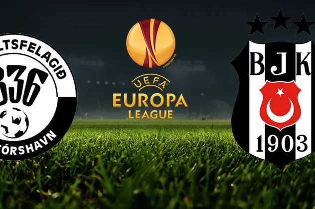 B36 Torshavn Beşiktaş UEFA Avrupa Ligi maçı ne zaman, saat kaçta, hangi kanalda?