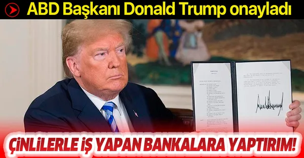 ABD Başkanı Donald Trump'tan Çinli yetkililerle iş yapan tüm bankalar için yaptırım tasarısı