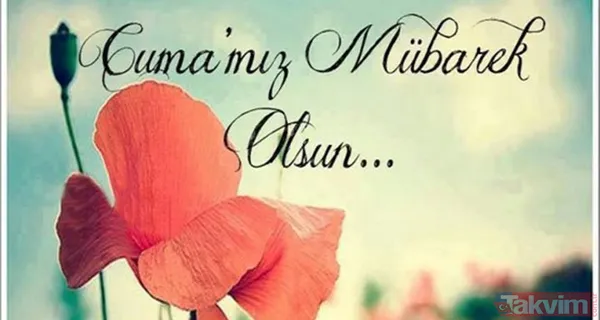 Cuma mesajları 2018: Resimli ve kısa cuma mesajları ile sevdiklerinizin cumasını kutlayın! Hayırlı Cumalar - 24