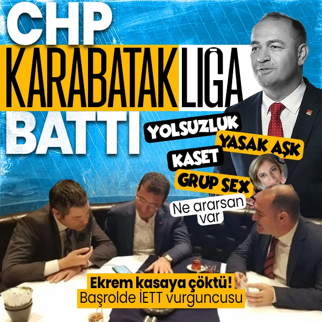CHP Karabataklığa battı | Ekrem kasaya çöktü! Başrolde İETT vurguncusu! Yolsuzluk, yasak aşk, kaset, grup sex... Ne ararsan var