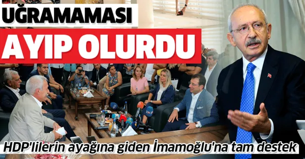 Kılıçdaroğlu’ndan HDP’lilerin ayağına giden İmamoğlu’na tam destek: Uğramaması ayıp olurdu