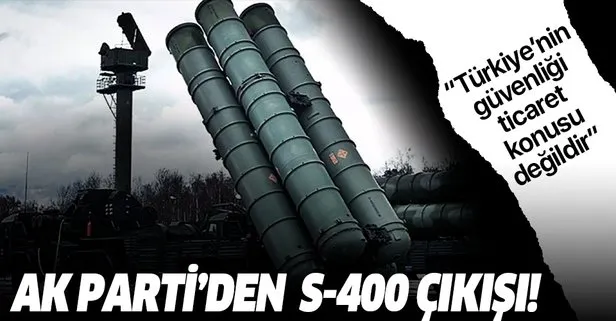 AK Parti sözcüsü Çelik’ten S-400 tepkisi: Türkiye’nin güvenliği ticaret konusu değildir