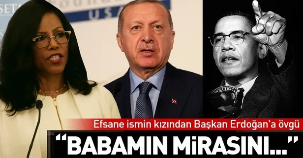Müslüman lider Malcolm X’in kızı İlyasa Şahbaz’dan Erdoğan açıklaması