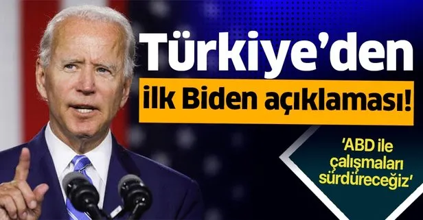 Yeni ABD Başkanı Joe Biden hakkında Türkiye’den ilk mesaj!