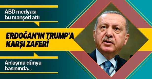 ABD medyası bu manşeti attı: Erdoğan'ın Trump'a karşı zaferi