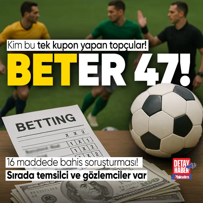 Futbolda bahis soruşturmasında temsilci ve gözlemciler de radarda! İsmi açıklanmayan 47 futbolcu var