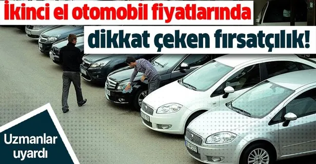İkinci el otomobillerde fiyat artışı fırsatçılığı