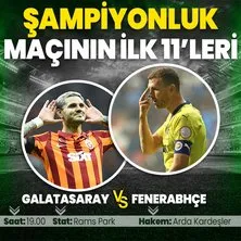 Galatasaray Fenerbahçe maçı 11’ler belli oldu