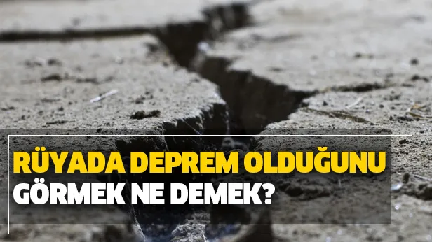 Rüyada deprem olduğunu görmek ve sallanmak ne demek? Deprem görmenin dini yorumu