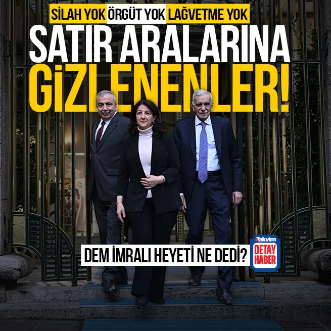 DEM Partinin İmralı heyeti ne dedi? İşte satır aralarına gizlenen gerçekler!