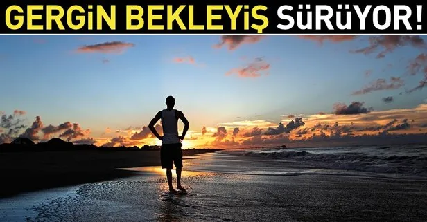 Gergin bekleyiş, tahminlerden daha kötü... Sayı hızla artıyor