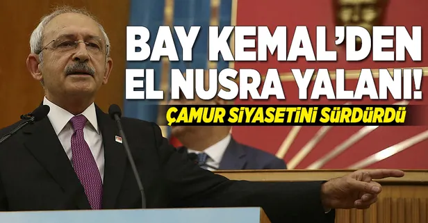 Kılıçdaroğlu'ndan El Nusra yalanı