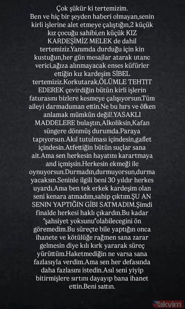 "ŞAHSİYET YOKSUNU" Seninle ilgili beni 30 yıldır herkes uyardı. Ama ben tek erkek kardeşim olan seni kenara atmadım, sahip çıktım. ŞU AN SENİN YAPTIĞIN GİBİ...