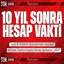 6-8 Ekim olayları davasında 10 yıl sonra karar! DEM Partili Ahmet Türk’e 10 yıl, eski HDP’li Figen Yüksekdağ’a 23 yıl 6 ay hapis