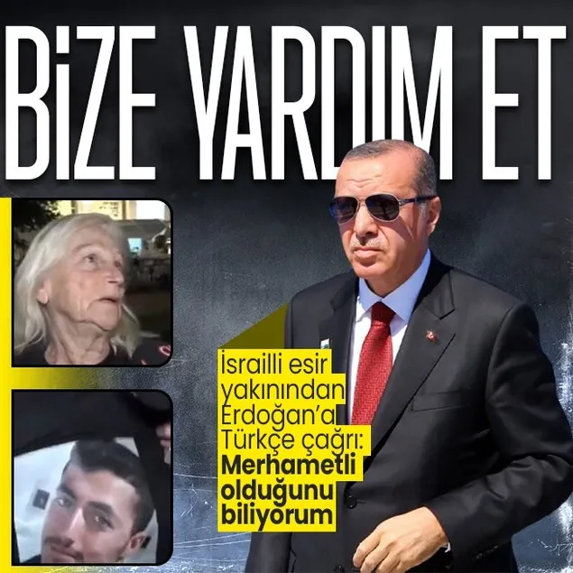 İsrailli esir yakınından Erdoğan’a çağrı