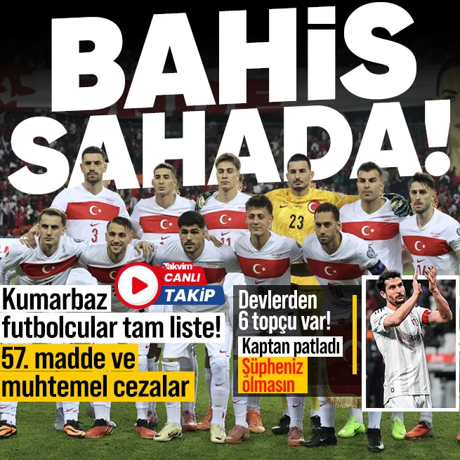 TFF bahis oynayan futbolcuların isimlerini duyurdu: Yıldız oyuncu milli takımdan çıkarıldı! 2. Lig ve 3. Lig maçları ertelendi