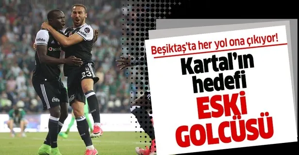 Beşiktaş’ta her yol Cenk Tosun’a çıkıyor