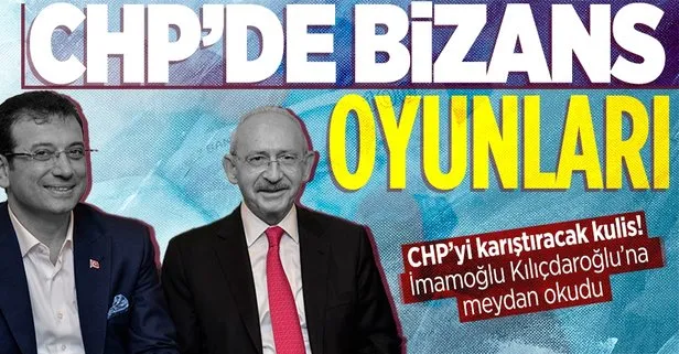 İBB Başkanı Ekrem İmamoğlu CHP lideri Kemal Kılıçdaroğlu’na açık açık meydan okudu! CHP’de Bizans oyunları