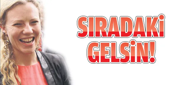 Sıradaki gelsin!