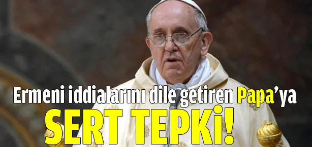 Papa Fransuva’ya sert tepki
