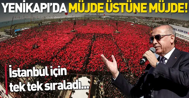 Başkan Erdoğan'dan Yenikapı'da önemli açıklamalar