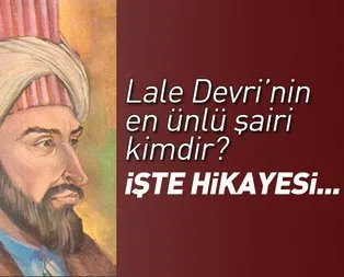 Lale Devri’nin en ünlü şairi kimdir?