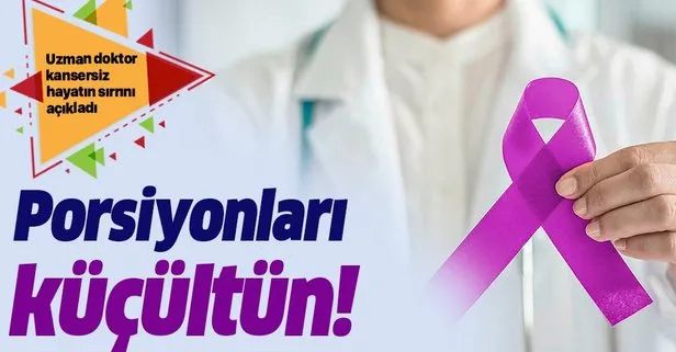 Kanseri yemeyin!