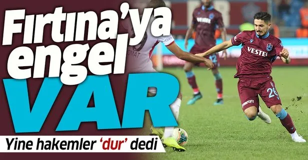 Fırtına'ya engel 'VAR'