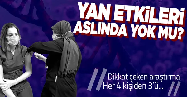 Koronavirüs aşılarının aslında yan etkisi yok mu? Dikkat çeken araştırma! Nosebo etkisi nedir?-1