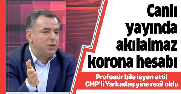 CHP’li eski vekil Barış Yarkadaş Halk TV’de yaptığı koronavirüs hesabıyla rezil oldu