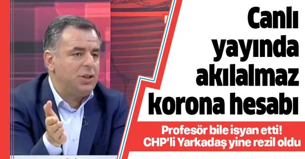CHP'li eski vekil Barış Yarkadaş Halk TV'de yaptığı koronavirüs hesabıyla rezil oldu