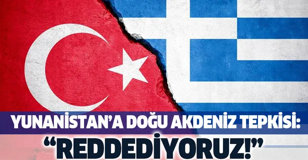 Son dakika: Dışişleri Bakanlığı'ndan Yunanistan'a tepki: Reddediyoruz!