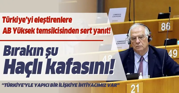 Türkiye'yi eleştirenlere AB Yüksek temsilcisinden sert sözler! "Haçlı seferi zamanı değil"