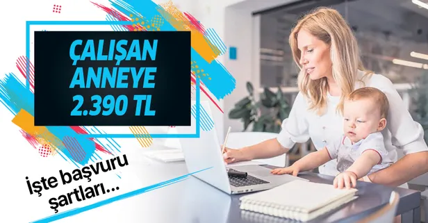 Çalışan annelere 300 euro bakıcı desteği! Bakıcı desteğinden kimler yararlanabilir? Başvuru şartları nelerdir?