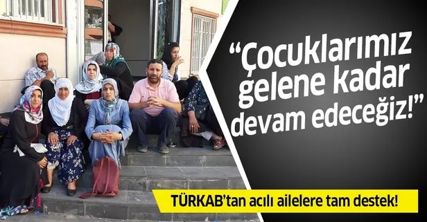 PKK çocuklarını kaçırmıştı! Eylem yapan ailelere TÜRKAB’tan tam destek!