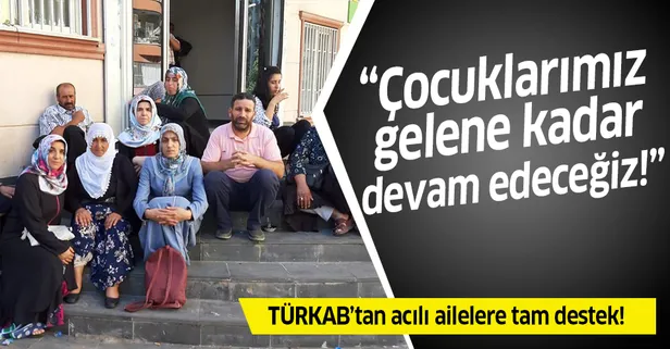 PKK çocuklarını kaçırmıştı! Eylem yapan ailelere TÜRKAB'tan tam destek!