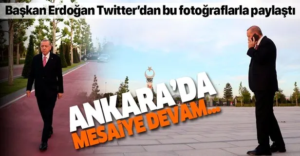 Son dakika: Başkan Erdoğan Twitter'dan paylaştı: Ankara’da mesaiye devam...