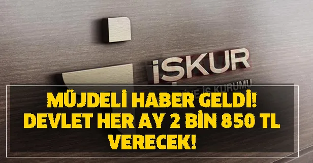Katılanlara her ay 2 bin 850 TL veriliyor! İşte ayrıntılar ve detaylar